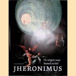 Jheronimus: de wegen naar hemel en hel door Gary Schwartz