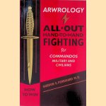 Arwrology: All-Out Hand-To-Hand Fighting for Commandos, Military, and Civilians
Gordon E. Perrigard
€ 40,00