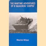 The Wartime Adventures of B Squadron Corpse
Maurice Wilson
€ 15,00