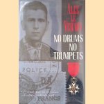 No Drums, No Trumpets: A remarkable true stiry of courage and endurance in World War II
Alec le Vernoy
€ 9,00