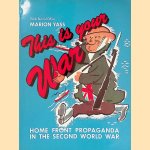 This Is Your War: Home Front Propaganda in the Second World War
Marion Yass
€ 8,00