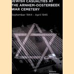 Jewish Casualties at the Arnhem-Oosterbeek War Cemetery *SIGNED*
Philip Reinders
€ 15,00