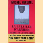 La bataille d'Arnhem: Le Défi et la Tragédie - 17 septembre - 26 septembre 1944 - Collection Troupes de Choc
Michel Hérubel
€ 15,00