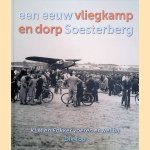 Een eeuw vliegkamp en dorp Soesterberg: KLM en Fokker voeren er wel bij door Dik Top