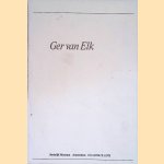 Stedelijk Museum Amsterdam: Ger van Elk door E. de Wilde e.a.
