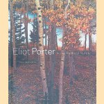 Eliot Porter: In the Realm of Nature door Paul Martineau