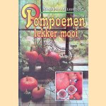 Pompoenen. . . Lekker mooi
Elisabeth de Lestrieux
€ 5,00 Pompoenen. . . Lekker mooi
Elisabeth de Lestrieux
€ 5,00