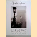 Budapest Through My Lens: A Solitary Perspective door Stephen Spinder