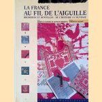 La France au fil de l'aiguille: Broderies et dentelles : De l'histoire à l'ouvrage
Marie Le Goaziou e.a.
€ 8,00