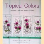 Tropical Colors: The Art of Living with Tropical Flowers
Sakul Intakul e.a.
€ 9,00