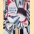 	Fernand Léger: Le rythme de la vie moderne door Dorothy Kosinski
