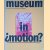 Museum in motion? Museum in beweging? Het museum voor moderne kunst ter diskussie = The Modern Art Museum at Issue door Carel Blotkamp e.a.