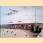 Thomas Hoeffgen: African Arenas
Ian Hawkey
€ 10,00 Thomas Hoeffgen: African Arenas
Ian Hawkey
€ 10,00