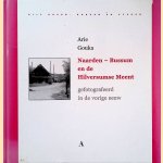 Naarden - Bussum en de Hilversumse Meent: gefotografeerd in de vorige eeuw
Arie Gouka
€ 7,50