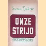 Onze strijd
Soetan Sjahrir
€ 20,00
