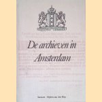 De archieven in Amsterdam
J.H. van den Hoek Ostende e.a.
€ 6,00