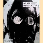 Adam Pendleton door Alec Mapes-Frances e.a.