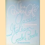 The River Cafe Classic Italian Cookbook door Rose Gray e.a.