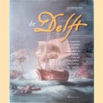 De Delft: de dag-journalen met de complete authentieke geschiedenis van 's Lands Schip van Oorlog Delft en de waarheid over de Zeeslag bij Camperduin
J.F. Fischer
€ 20,00