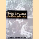 Toen kwamen de Canadezen
Elisabeth Bierens de Haan-Keuls
€ 12,50 Toen kwamen de Canadezen
Elisabeth Bierens de Haan-Keuls
€ 12,50