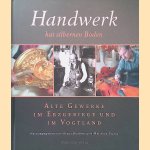 Handwerk hat silbernen Boden: Alte Gewerke im Erzgebirge und im Vogtland
Klaus Walther e.a.
€ 40,00 Handwerk hat silbernen Boden: Alte Gewerke im Erzgebirge und im Vogtland
Klaus Walther e.a.
€ 40,00