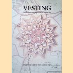 Vesting: vier eeuwen vestingbouw in Nederland door J. Sneep e.a.