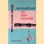 De blokfluit en zijn muziek
Edgar Hunt
€ 8,00