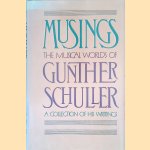 Musings: The musical worlds of Gunther Schuller: A collection of his writings
Gunther Schuller
€ 12,50