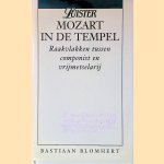 Mozart in de tempel: raakvlakken tussen componist en vrijmetselarij door Bastiaan Blomhert