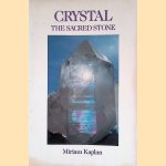 Crystal: The Sacred Stone
Miriam Kaplan
€ 9,00 Crystal: The Sacred Stone
Miriam Kaplan
€ 9,00