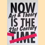 Now is the Time: Art Theory in the 21st Century
Jelle Bouwhuis e.a.
€ 17,50 Now is the Time: Art Theory in the 21st Century
Jelle Bouwhuis e.a.
€ 17,50