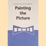 Painting the Picture door Michael Glasmeier e.a.