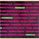 Nuovo Futurismo: Gianantonio Abate, Clara Bonfiglio, Innocente, Marco Lodola, Luciano Palmieri, Plumcake (Cella, Palotta, Ragni), Umberto Postal door Frans Haks