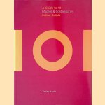 A Guide To 101 Modern & Contemporary Indian Artists door Amrita Jhaveri