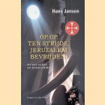Op, op, ten strijde, Jeruzalem bevrijden! Het ware verhaal van de kruisvaarders
Hans Jansen
€ 9,00 Op, op, ten strijde, Jeruzalem bevrijden! Het ware verhaal van de kruisvaarders
Hans Jansen
€ 9,00