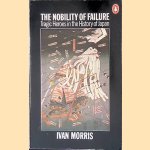 The Nobility of Failure: Tragic Heroes in the History of Japan
Ivan Morris
€ 15,00 The Nobility of Failure: Tragic Heroes in the History of Japan
Ivan Morris
€ 15,00