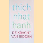 De kracht van bidden door Thich Nhat Hanh