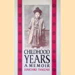 Childhood Years: A Memoir door Junichiro Tanizaki