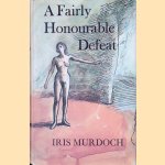 A Fairly Honourable Defeat door Iris Murdoch