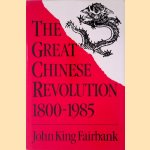 The Great Chinese Revolution: 1800-1985
J.K. Fairbank
€ 10,00 The Great Chinese Revolution: 1800-1985
J.K. Fairbank
€ 10,00