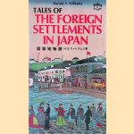 Tales of the Foreign Settlements in Japan door Harold Williams
