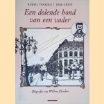 Een dolende hond van een vader. Biografie Van Willem Elsschot (1882-1960)
Kamiel Vanhole e.a.
€ 8,00 Een dolende hond van een vader. Biografie Van Willem Elsschot (1882-1960)
Kamiel Vanhole e.a.
€ 8,00