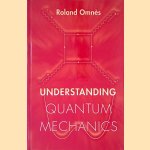 Understanding Quantum Mechanics
Roland Omnès
€ 20,00 Understanding Quantum Mechanics
Roland Omnès
€ 20,00
