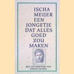 Een jongetje dat alles goed zou maken
Ischa Meijer
€ 6,00 Een jongetje dat alles goed zou maken
Ischa Meijer
€ 6,00