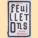 Feuilletons: zomer 1996 - Proefnummer
Jeroen Brouwers
€ 8,00 Feuilletons: zomer 1996 - Proefnummer
Jeroen Brouwers
€ 8,00