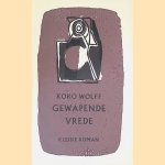 Gewapende vrede
Koko Wolff
€ 15,00 Gewapende vrede
Koko Wolff
€ 15,00