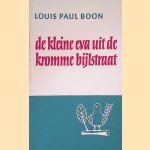 De kleine Eva uit de Kromme Bijlstraat
Louis Paul Boon
€ 8,00 De kleine Eva uit de Kromme Bijlstraat
Louis Paul Boon
€ 8,00