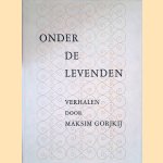 Onder de levenden, verhalen
Maksim Gorjkij
€ 6,00 Onder de levenden, verhalen
Maksim Gorjkij
€ 6,00