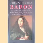 Baron: de wonderbaarlijke Michel Baron, zijn leermeester Molière en de praalzieke Zonnekoning.
Theun de Vries
€ 10,00 Baron: de wonderbaarlijke Michel Baron, zijn leermeester Molière en de praalzieke Zonnekoning.
Theun de Vries
€ 10,00