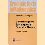 Banach Algebra Techniques in Operator Theory
Ronald G. Douglas
€ 35,00 Banach Algebra Techniques in Operator Theory
Ronald G. Douglas
€ 35,00